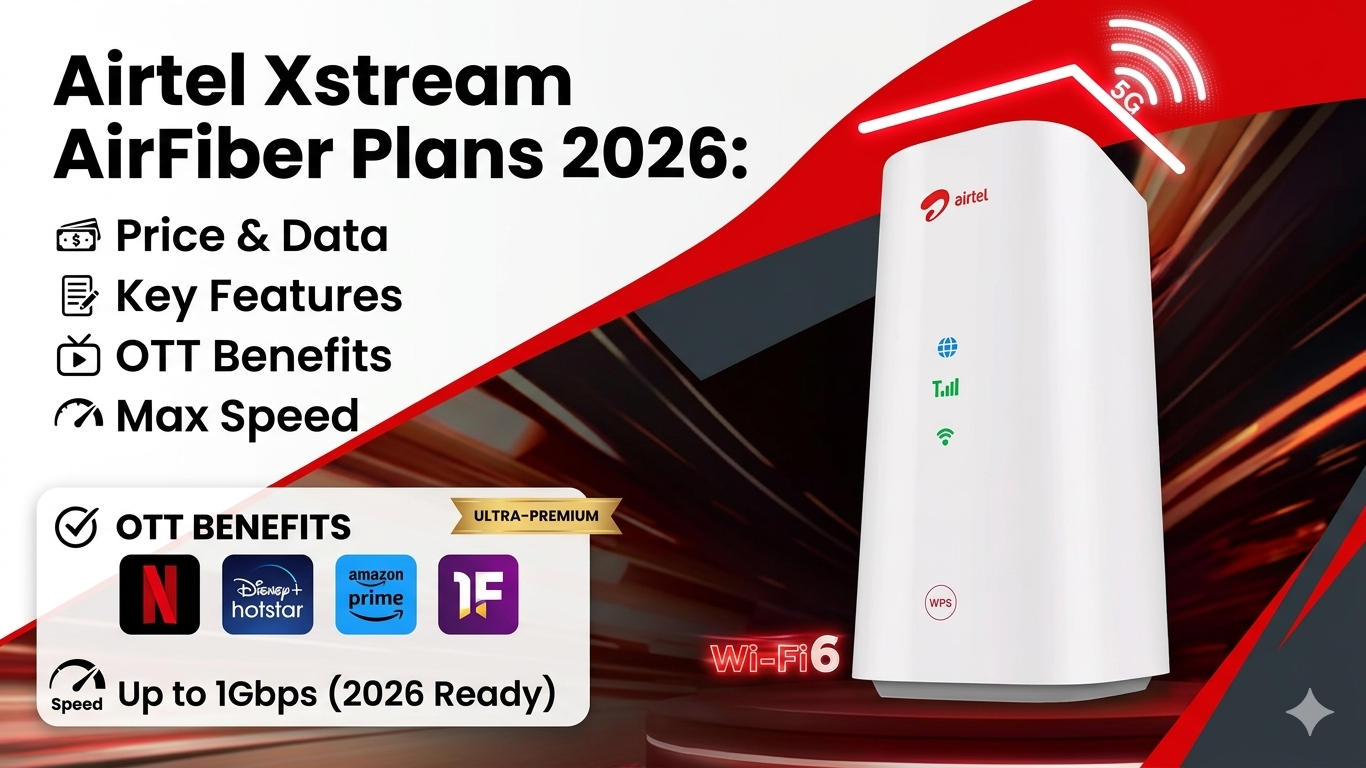 Airtel Xstream AirFiber Plans 2026: Price, Features, OTT Benefits & Speed